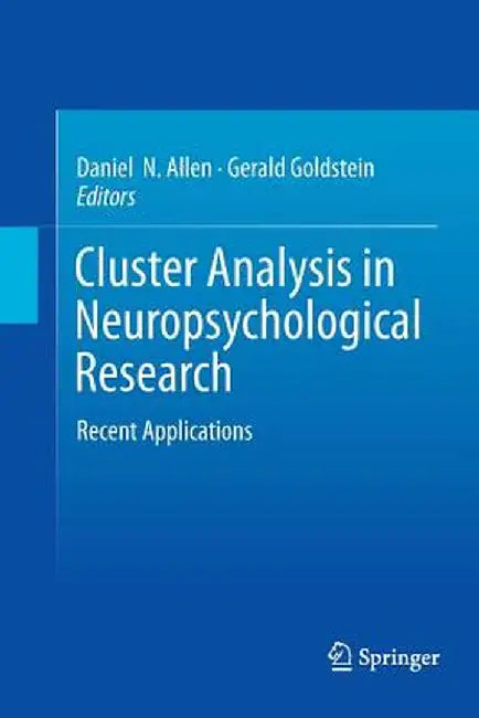Cluster Analysis in Neuropsychological Research: Recent Applications by Daniel N. Allen
