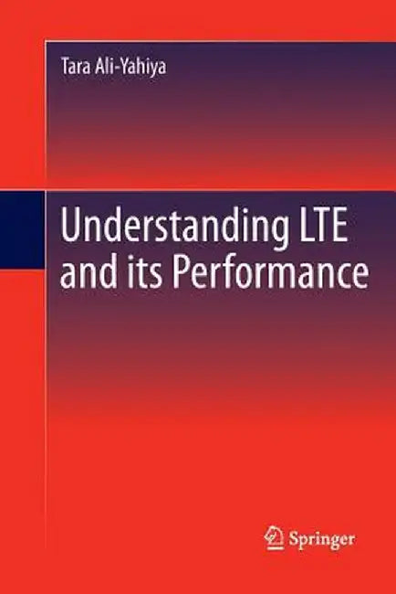 Understanding Lte and Its Performance by Tara Ali-Yahiya