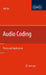 Audio Coding: Theory and Applications by Yuli You