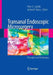 Transanal Endoscopic Microsurgery: Principles and Techniques by Peter Cataldo