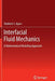 Interfacial Fluid Mechanics: A Mathematical Modeling Approach by Vladimir S. Ajaev