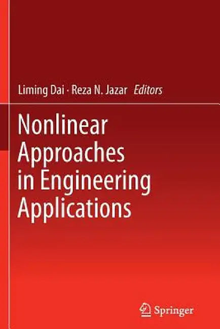 Nonlinear Approaches in Engineering Applications by Liming Dai
