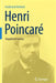Henri Poincaré: Impatient Genius by Ferdinand Verhulst