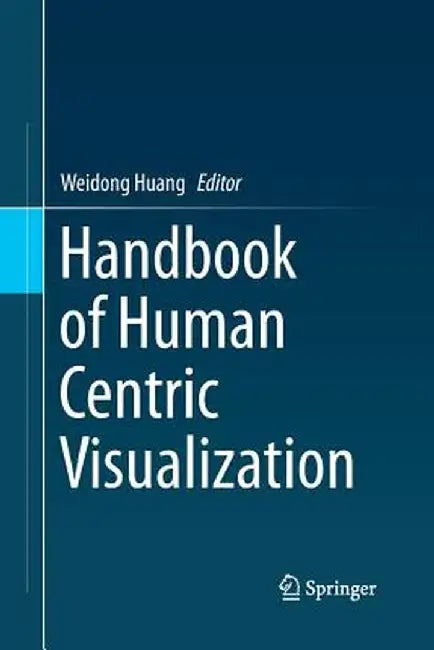 Handbook of Human Centric Visualization by Weidong Huang