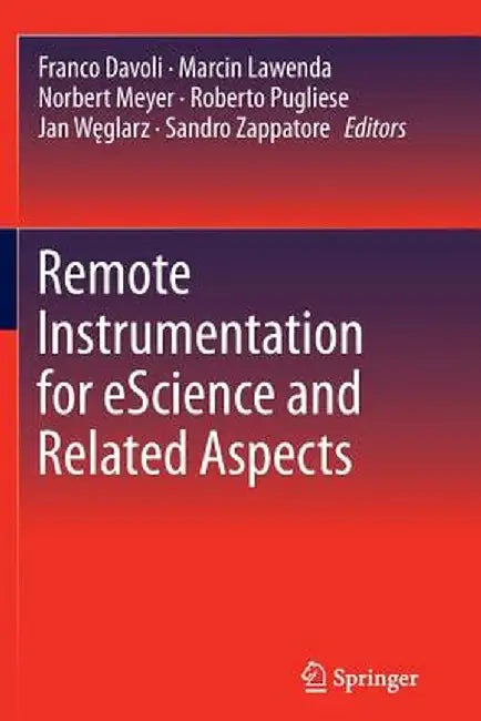Remote Instrumentation for Escience and Related Aspects by Franco Davoli