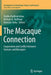 The Macaque Connection: Cooperation and Conflict Between Humans and Macaques by Sindhu Radhakrishna
