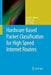 Hardware Based Packet Classification for High Speed Internet Routers by Chad R. Meiners