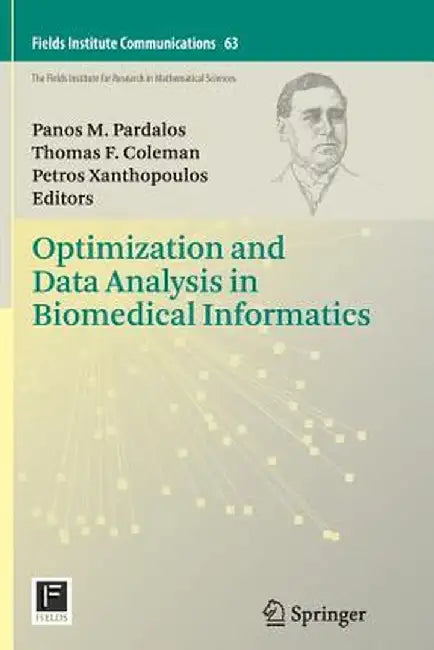 Optimization and Data Analysis in Biomedical Informatics by Panos M. Pardalos