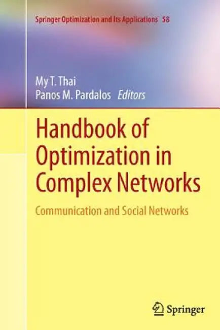 Handbook of Optimization in Complex Networks: Communication and Social Networks by My T. Thai