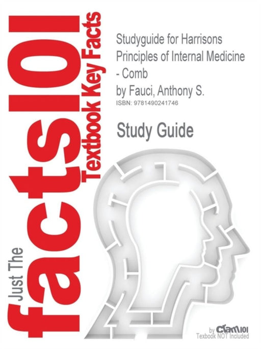 Studyguide for Harrisons Principles of Internal Medicine - Comb by Fauci, Anthony S., ISBN 97800714 by Cram101 Textbook Reviews