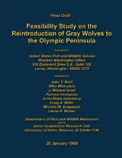 Feasibility Study on the Reintroduction of Gray Wolves to the Olympic Peninsula by John T. Ratti