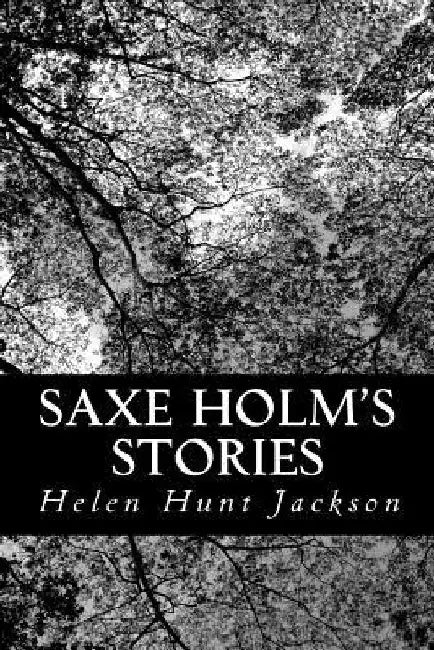 Saxe Holm's Stories by Helen Hunt Jackson