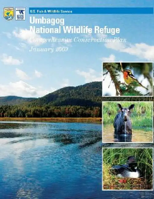 Umbagog National Wildlife Refuge Comprehensive Conservation Plan by U S Fish & Wildlife Service