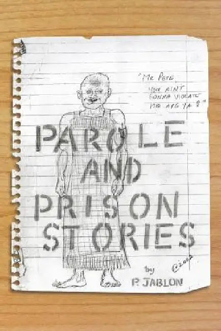 Parole and Prison Stories by P. Jablon
