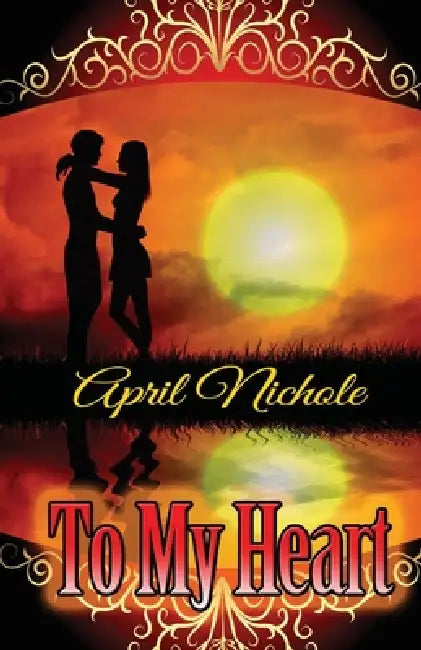 To My Heart by April Nichole