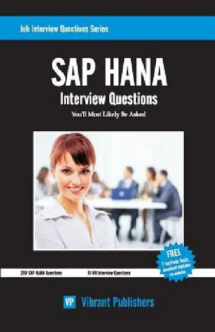 SAP HANA Interview Questions You'll Most Likely Be Asked by Vibrant Publishers