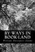 By-ways in Book-land: Short Essays on Literary Subjects by William Davenport Adams