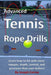 Advanced Tennis Rope Drills: Learn How to Improve Your Spin, Control, Depth, and Power on the Court by Correa, Joseph