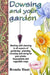 Dowsing and your garden: Working with dowsing in all aspects of gardening - planning, choosing and caring for your plants, houseplants and vege by Brenda Hunt