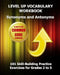 LEVEL UP VOCABULARY WORKBOOK Synonyms and Antonyms: Aligned to the Common Core State Standards by Test Master Press