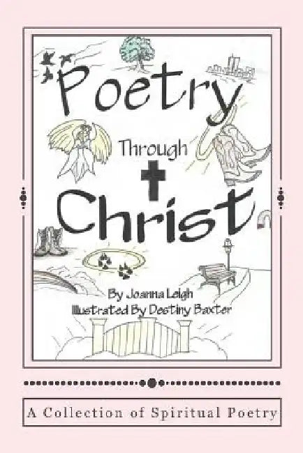 Poetry Through Christ by Destiny Baxter