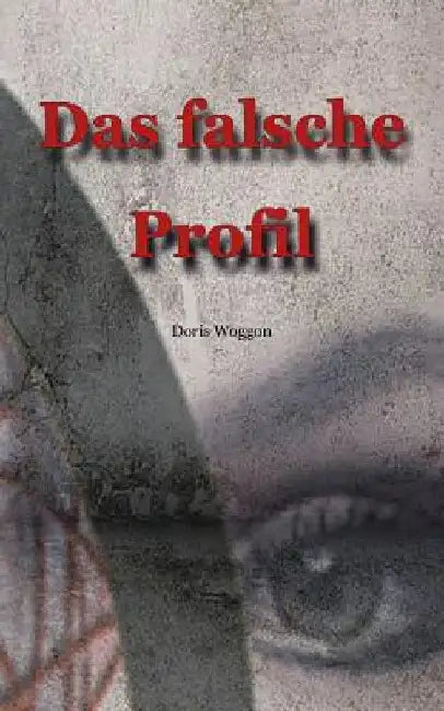 Das falsche Profil by Woggon, Doris