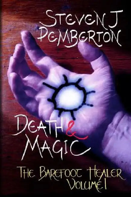 Death & Magic by Steven J. Pemberton