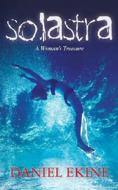 Solastra: A Woman's Treasure by Daniel Ekine