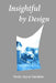 Insightful by Design by Robin Jayne Dedeker