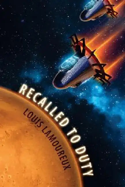 Recalled To Duty by Louis Lamoureux