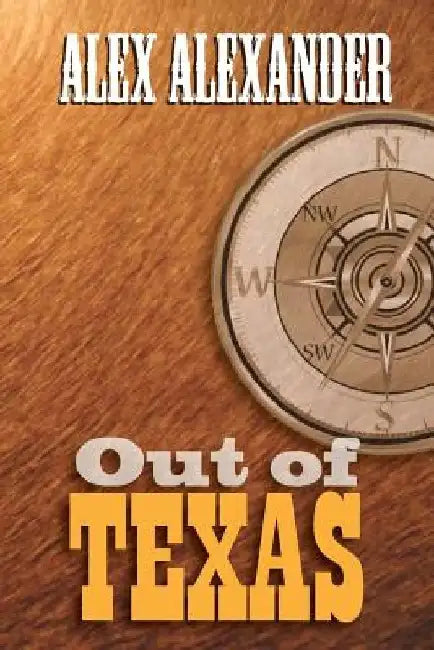 Out of Texas by Alex Alexander