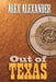 Out of Texas by Alex Alexander