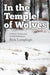 In the Temple of Wolves: A Winter's Immersion in Wild Yellowstone by Lamplugh, Rick