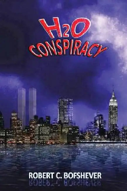H2O Conspiracy by Robert C. Bofshever