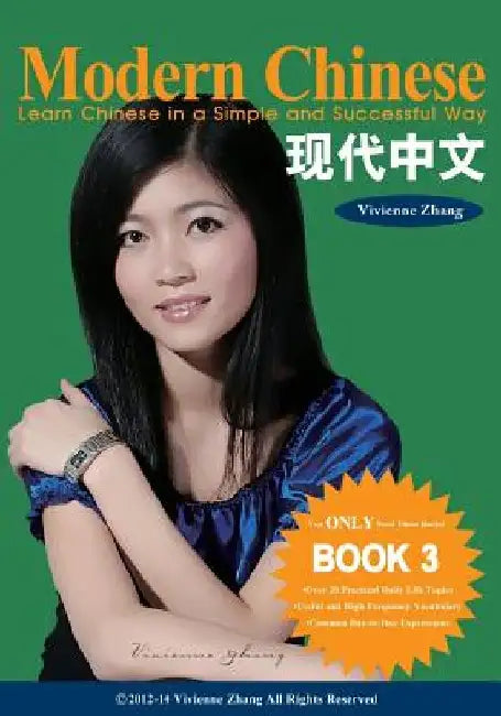 Modern Chinese (BOOK 3) - Learn Chinese in a Simple and Successful Way - Series BOOK 1, 2, 3, 4 by Vivienne Zhang