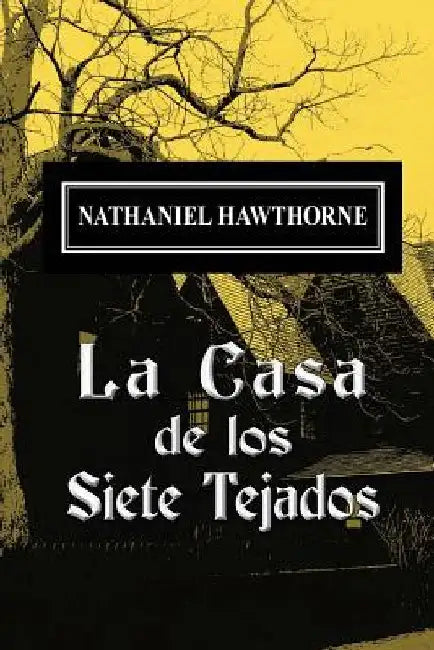 La casa de los siete tejados by Hawthorne, Nathaniel