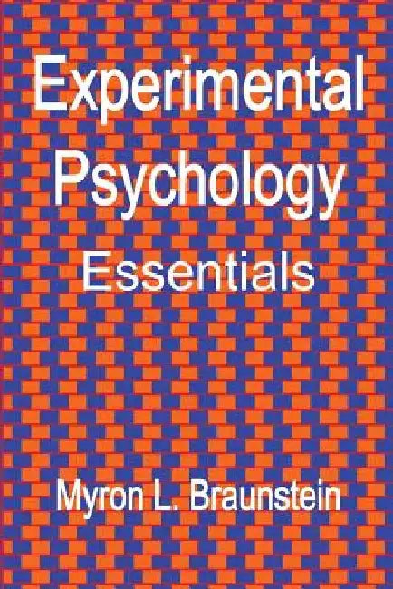 Experimental Psychology Essentials by Myron L. Braunstein