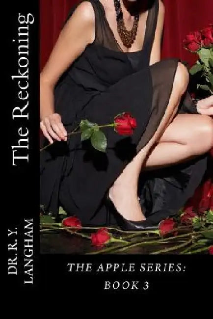 The Reckoning: The Apple Series: Book 3 by R. Y. Langham