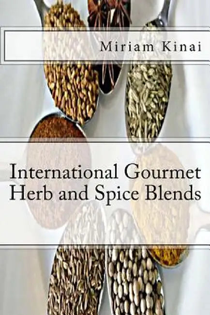 International Gourmet Herb and Spice Blends by Kinai, Miriam