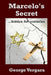 Marcelo's Secret: ...concealed for centuries by Jack G. Hardy