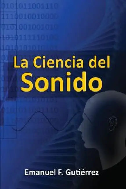 La Ciencia del Sonido by Gutierrez, Emanuel F.