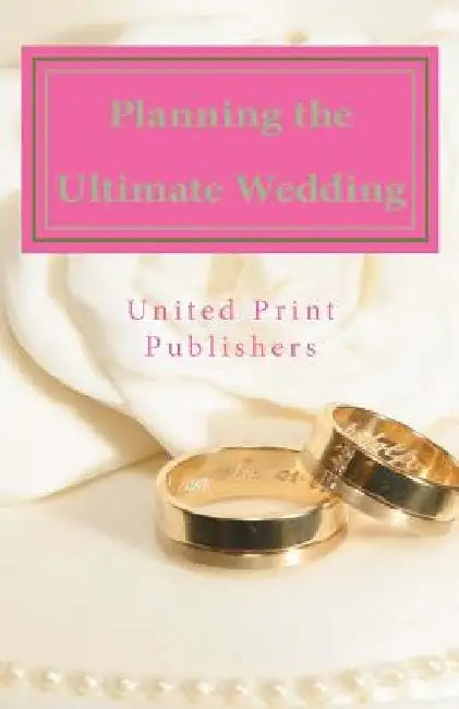 Planning the Ultimate Wedding: Real World Advice from 12 Experienced Wedding Professionals by Laura Ramos