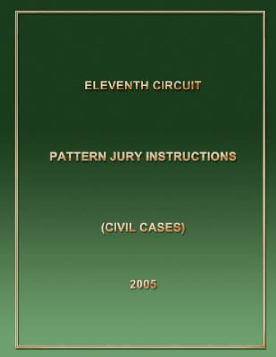 Eleventh Circuit Pattern Jury Instructions by Eleventh Circuit