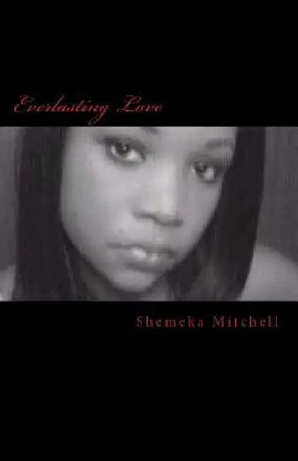 Everlasting Love by Shemeka Mitchell