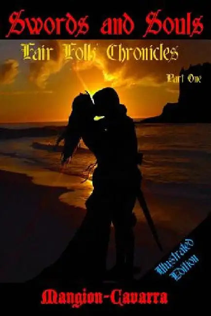 Swords and Souls: 'Fair Folk' Chronicles, Part One, Illustrated by Mangion-Cavarra
