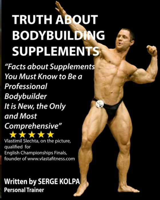 Truth About Bodybuilding Supplements: (Black & White Version) Discover Facts about Supplements You by Kolpa, Serge