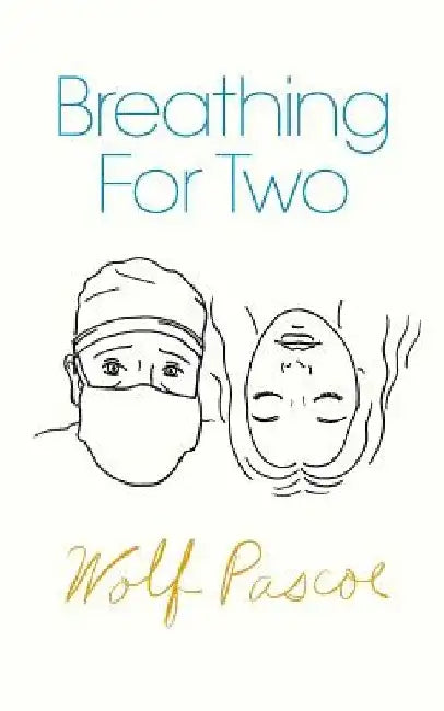 Breathing for Two: (library Edition) by Wolf Pascoe