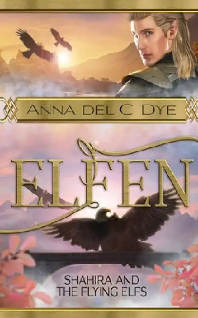 Shahira & the Flying Elfs by Anna Del C. Dye