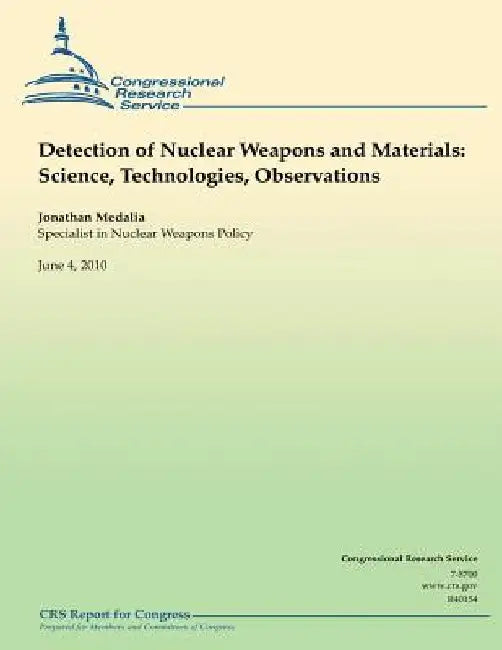 Detection of Nuclear Weapons and Materials: Science, Technologies, Observations by Jonathan Medalia