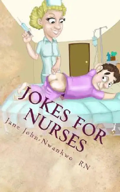 Jokes for Nurses: 50 Jokes and a note pad by Jane John-Nwankwo Rn